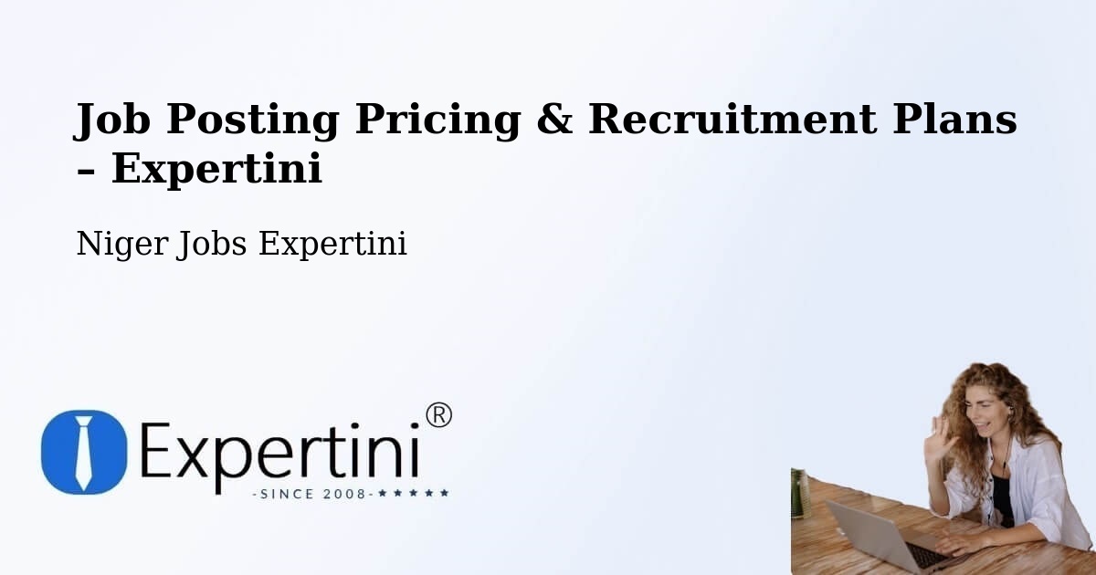 Job Posting Pricing & Recruitment Plans – Say - Say, Niger Jobs Expertini